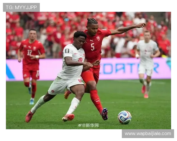 加拿大与瑞士国家队世界杯比赛中文直播时间安排及比赛前瞻报道 加拿大与瑞士国家队世界杯比赛中文直播时间安排及比赛前瞻报道